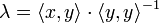 \lambda = \langle x,y \rangle \cdot \langle y,y \rangle^{-1}