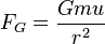 F_G = \frac{Gmu}{r^2}