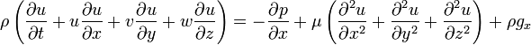 \rho \left(\frac{\partial u}{\partial t} + u \frac{\partial u}{\partial x} + v \frac{\partial u}{\partial y}+ w \frac{\partial u}{\partial z}\right) = -\frac{\partial p}{\partial x} + \mu \left(\frac{\partial^2 u}{\partial x^2} + \frac{\partial^2 u}{\partial y^2} + \frac{\partial^2 u}{\partial z^2}\right) + \rho g_x