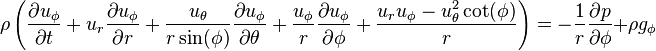 \rho \left(\frac{\partial u_{\phi}}{\partial t} + u_r \frac{\partial u_{\phi}}{\partial r} + \frac{u_{\theta}}{r \sin(\phi)} \frac{\partial u_{\phi}}{\partial \theta} + \frac{u_{\phi}}{r} \frac{\partial u_{\phi}}{\partial \phi} + \frac{u_r u_{\phi} - u_{\theta}^2 \cot(\phi)}{r}\right) = -\frac{1}{r} \frac{\partial p}{\partial \phi} + \rho g_{\phi}