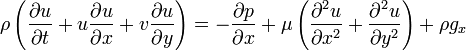 \rho \left(\frac{\partial u}{\partial t} + u \frac{\partial u}{\partial x} + v \frac{\partial u}{\partial y}\right) = -\frac{\partial p}{\partial x} + \mu \left(\frac{\partial^2 u}{\partial x^2} + \frac{\partial^2 u}{\partial y^2}\right) + \rho g_x