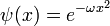 \psi(x) = e^{-\omega x^2 }
\,