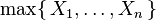 \max\{\,X_1,\dots,X_n\,\}